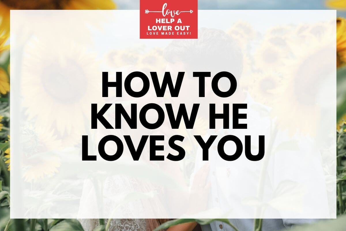 How To Know He Loves You