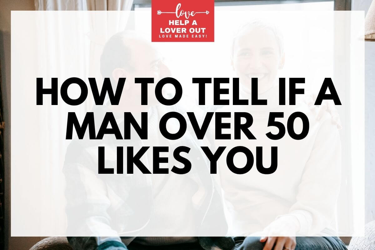 Signs He Likes You Over 50