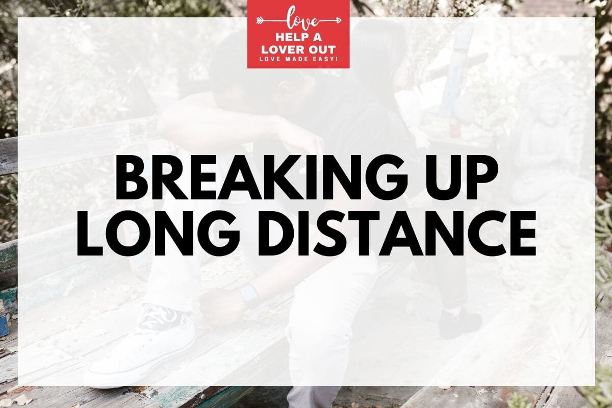 Breaking Up Long Distance