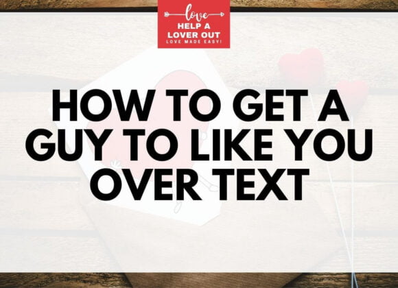 How To Get A Guy To Like You Over Text