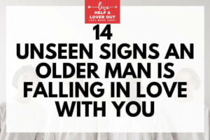 14 Unseen Signs An Older Man Is Falling In Love With You