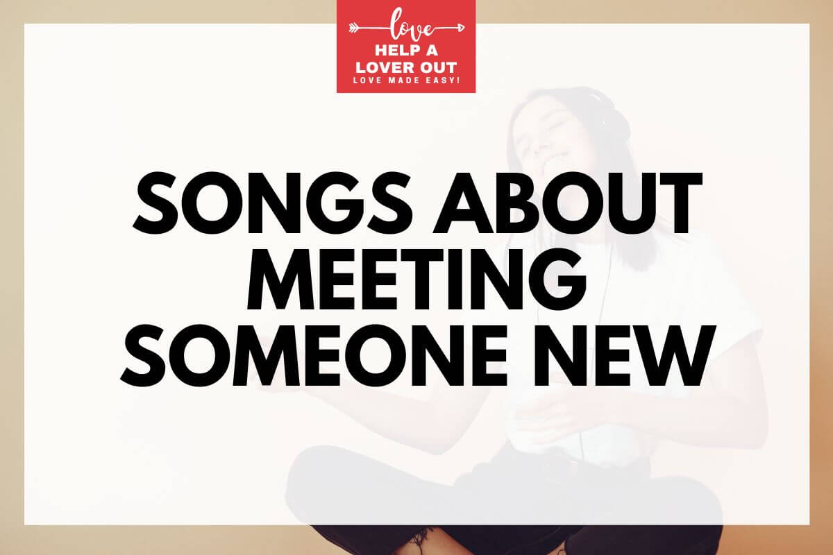 songs about meeting someone new