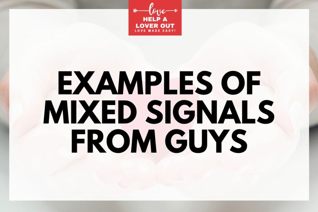 Examples of Mixed Signals From Guys